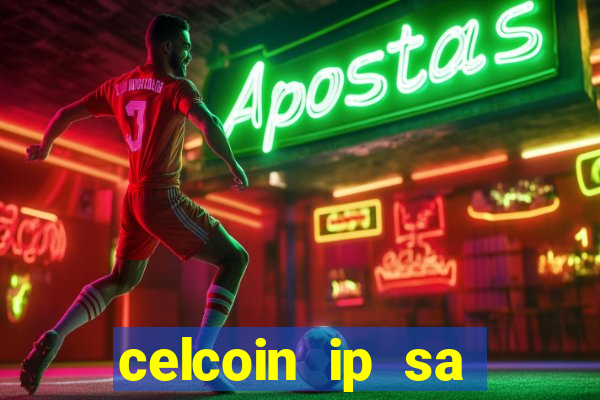 celcoin ip sa plataforma de jogos